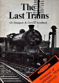 The Last Trains: No.2 Glasgow & Central Scotland by J.L W.S. & Stevenson - Paperback - 1st Edition - 1980 - from Train World Pty Ltd (SKU: UB-020438)