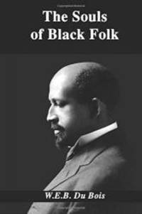 The Souls of Black Folk by W.E.B. Du Bois - 2018-01-19