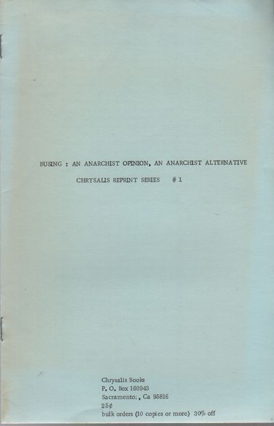 BUSING: An Anarchist Opinion, An Anarchist Alternative - Chrysalis Reprint Series #1