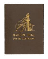 Radium Hill, South Australia. Official Opening By His Excellency The Governor-General, Field-Marshal Sir William Joseph Slim ... 10th November, 1954. Souvenir - 