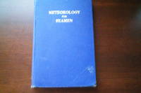 METEOROLOGY FOR SEAMEN by R.N. F.R.Met. S Commander C.R. Burgess O.B.E. - Hardcover - Not Stated - 1950 - from Masons' Books (SKU: 1682)