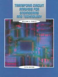 Transform Circuit Analysis for Engineering and Technology by Stanley, William D