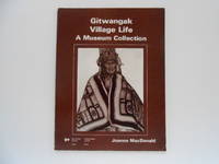 Gitwangak Village Life: a Museum Collection