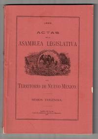 Actas de la Asamblea Legislativa del Territorio de Nuevo Mexico. Sesion Trigesima. 1893