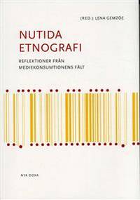 Nutida etnografi.  Reflektioner från…
