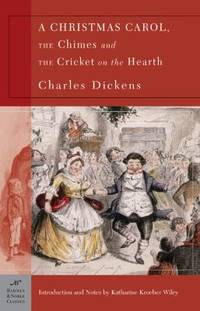 A Christmas Carol, the Chimes and the Cricket on the Hearth