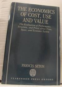 The Economics of Cost, Use and Value. The…
