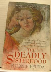 The deadly sisterhood.  A story of women, power…