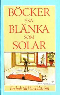 Böcker ska blänka som solar. En bok till Vivi…