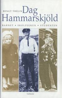 Dag Hammarskjöld.  Barnet, skolpojken, studenten.