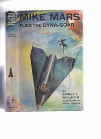 cover of Mike Mars Flies the Dyna-Soar -by Donald A Wollheim -book 5 of the Series ( Volume Five )
