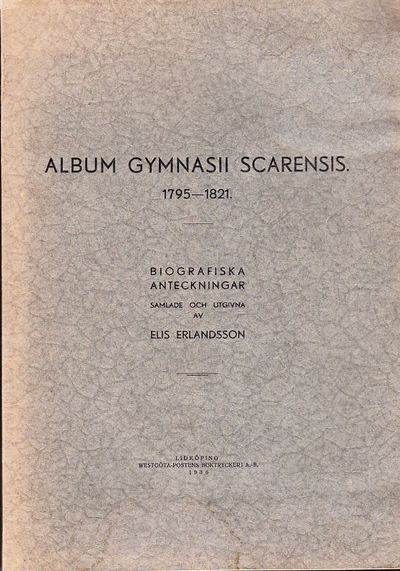 Album gymnasii Scarensis 1795-1821. Biografiska…