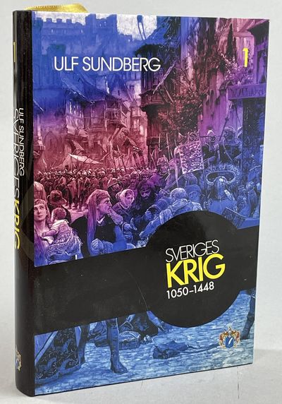 Sveriges krig. Del 1: 1050-1448. [Utg. av]…