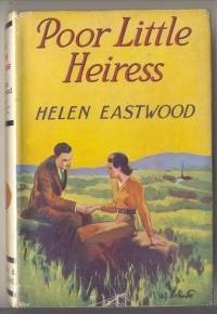 Poor Little Heiress by EASTWOOD, Helen