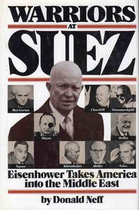 image of Warriors at Suez Eisenhower Takes America Into the Middle East