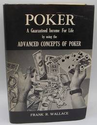 image of Poker: A Guaranteed Income for Life by Using the Advanced Concepts of Poker