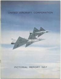 United Aircraft Corporation: 1957 Pictorial Report