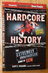 Hardcore History: The Extremely Unauthorized Story of ECW, Updated Edition