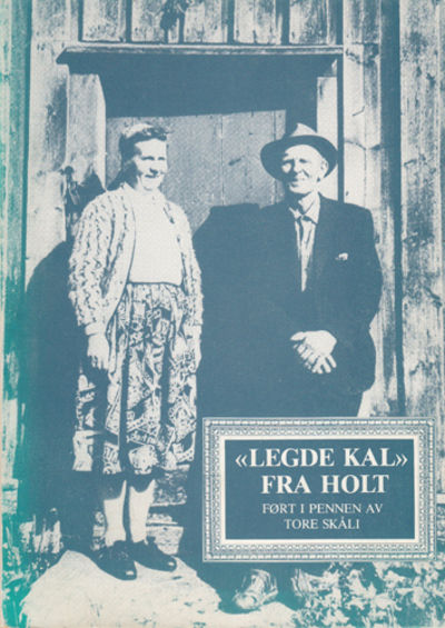 Legde Kal fra Holt. Livshistoria til Karl…