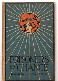 cover of Prisoners of Chance: the Story of What Befell Geoffrey Benteen, Border-man, Through His Love for a Lady of France