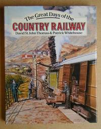 The Great Days of the Country Railway.