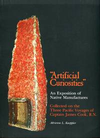 image of Artificial Curiosities: Beings an Exposition of Native Manufactures Collected on the Three Pacific Voyages of Captain James Cook, R.N. (Bernice P. Bishop Museum Special Publication No. 65)