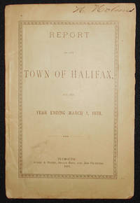 Report of the Town of Halifax, for the Year Ending March 1, 1878