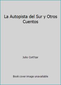 La autopista del sur y otros cuentos