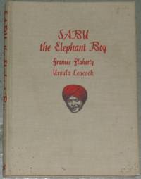 Sabu the Elephant Boy. London: Dent, 1937. 1st edition. by Frances and Ursula Leacock Flaherty - First Edition - 1937 - from Tapsell's Books and Music (SKU: 122)