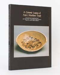 A Ceramic Legacy of Asia's Maritime Trade. Song Dynasty Guangdong Wares and other 11th to 19th Century Trade Ceramics found on Tioman Island, Malaysia by Peter Y.K. (and others) LAM - First Edition - 1985 - from Michael Treloar Antiquarian Booksellers (SKU: 90486)