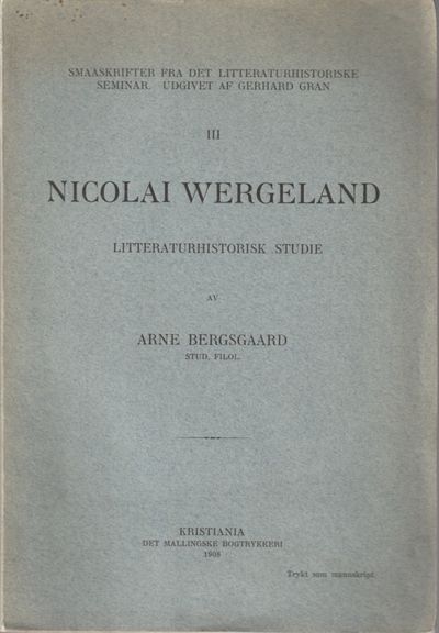 Nicolai Wergeland. Litteraturhistorisk studie.