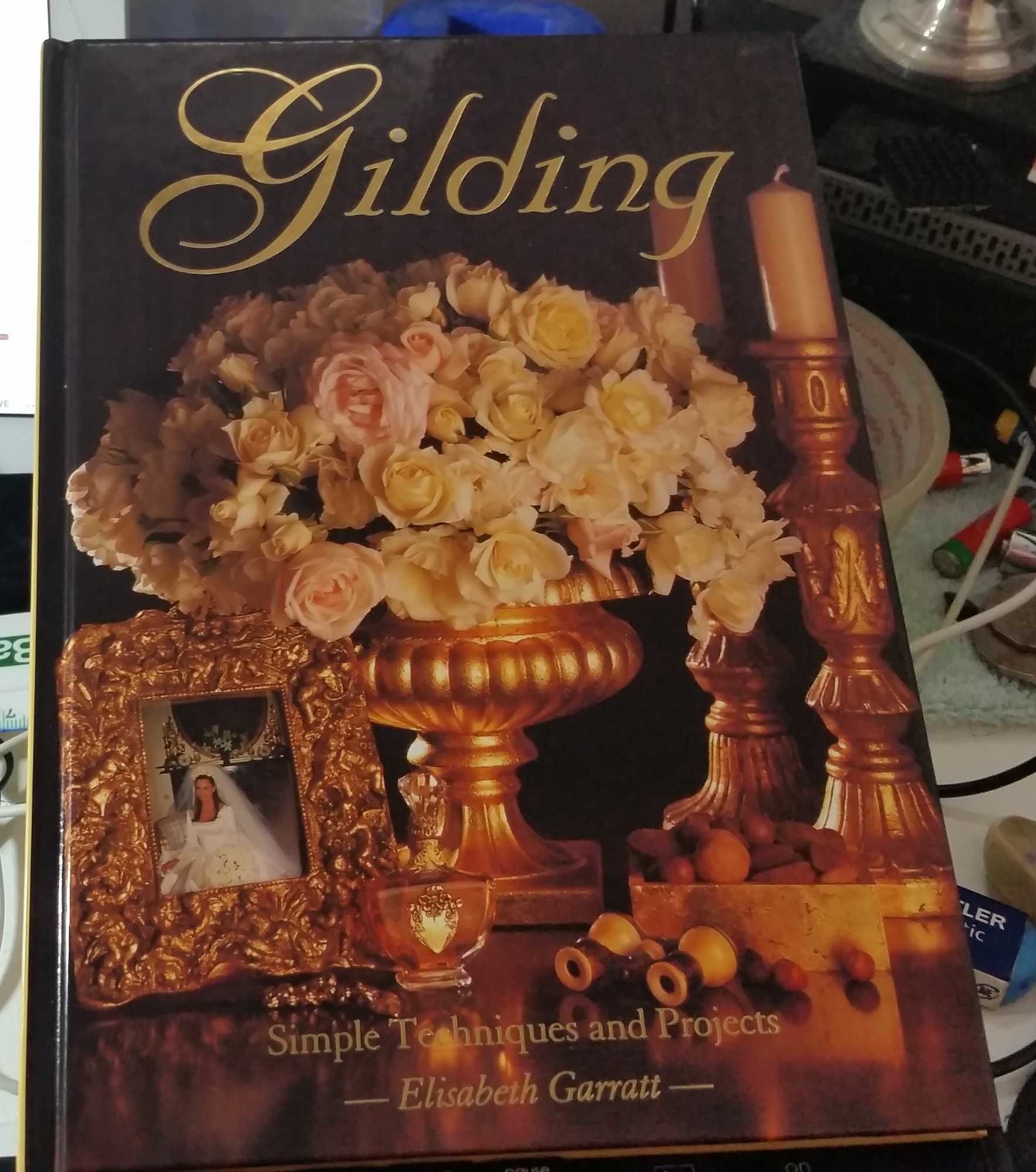 Gilding Simple Techniques and Projects Dutch Gold Leaf by Elisabeth