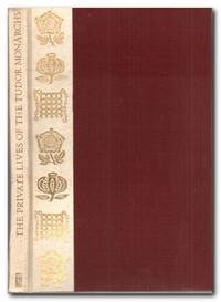 image of The Private Lives of Tudor Monarchs