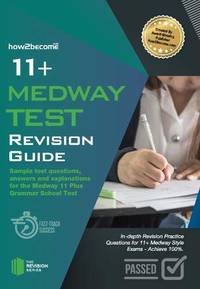 11+ Medway Test Revision Guide: Sample test questions, answers, and explanations for the Medway...