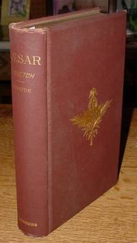 Caesar:  A Sketch by Froude, James Anthony - 1880