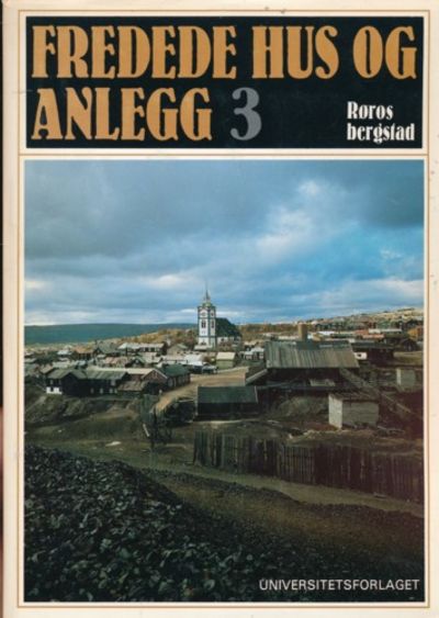 Fredede hus og anlegg 3. Røros bergstad