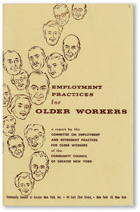 Employment Practices For Older Workers: Report by the Committee on Employment and Retirement Practices for Older Workers of the Community Council of Greater New York