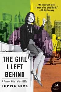 The Girl I Left Behind : A Personal History of The 1960s