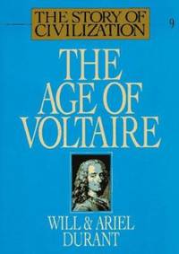 The Age of Voltaire: A History of Civilization in Western Europe from 1715 to 1756, with Special Emphasis on the Conflict Between Religion by Durant, Will - 1980