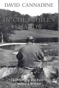 In Churchill's Shadow - Confronting the Past in Modern Britain