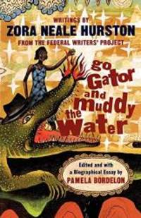 image of Go Gator and Muddy the Water: Writings From the Federal Writers' Project