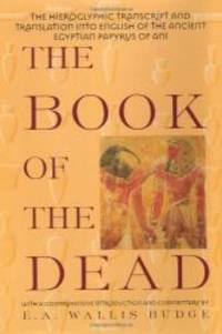 image of The Book of the Dead: The Hieroglyphic Transcript & Translation into English of the Ancient Egyptiia