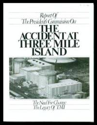 Report of the President's Commission on the Accident at Three Mile Island: The Need for Change:...