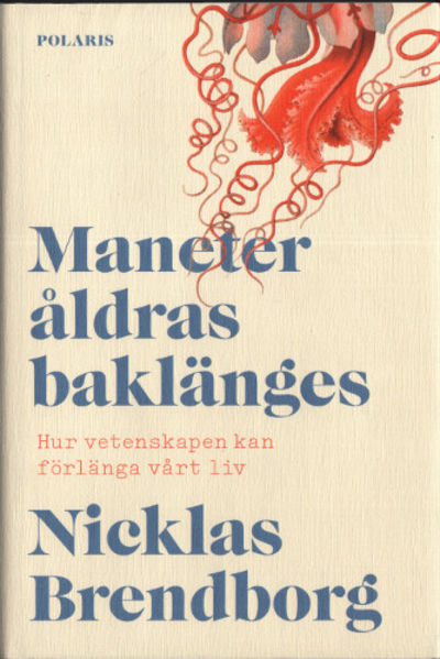 MANETER ÅLDRAS BAKLÄNGES. Hur vetenskapen kan…