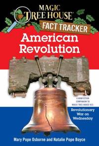 American Revolution: A Nonfiction Companion to Revolutionary War on Wednesday (Magic Tree House...