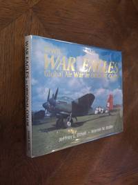 WWII War Eagles: Global Air War in Original Color