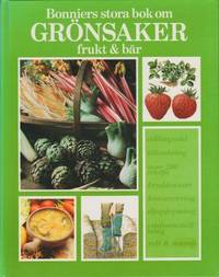 Bonniers stora bok om grönsaker, frukt & bär