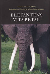 Elefantens vita betar. Rapporter från djurlivet…