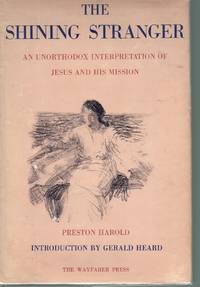 cover of The Shining Stranger; An unorthodox interpretation of Jesus and His mission