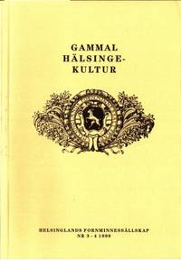 Gammal Hälsingekultur. Helsinglands…